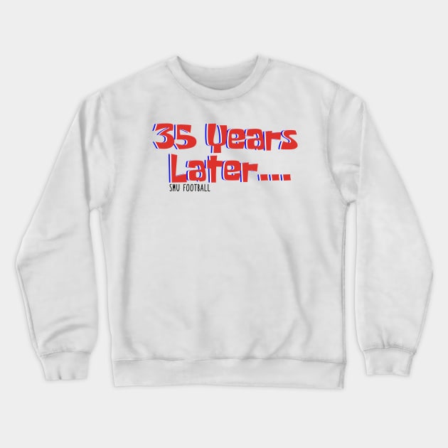 35 Years Later Crewneck Sweatshirt by one-broke-kid